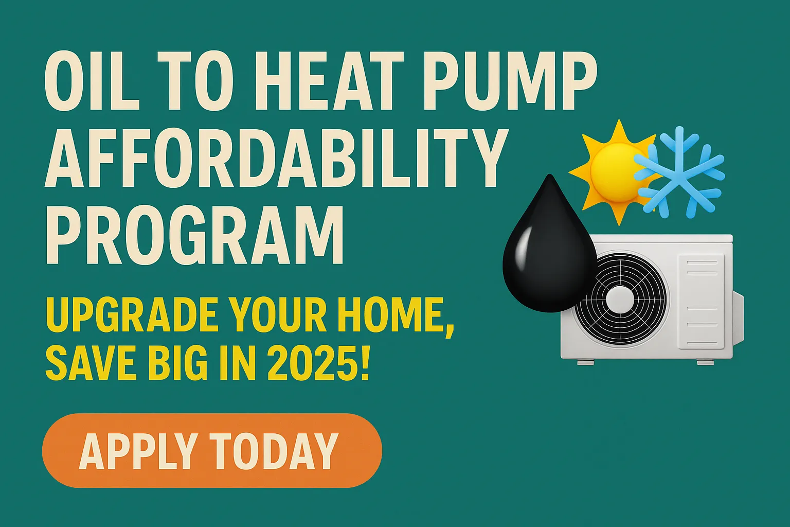 🔥 Oil to Heat Pump Affordability Program: Upgrade Your Home, Save Big in 2025!