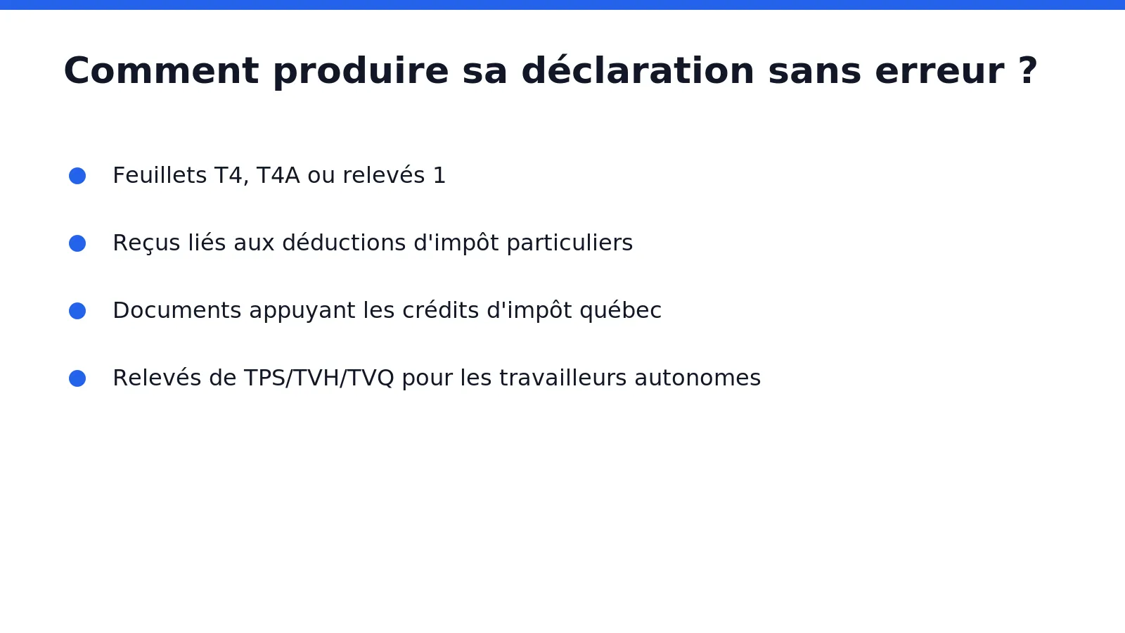 Une déclaration exacte commence par des documents complets et des règles bien comprises, pas par